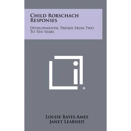 Child Rorschach Responses: Developmental Trends From Two To Ten Years - Hardcover