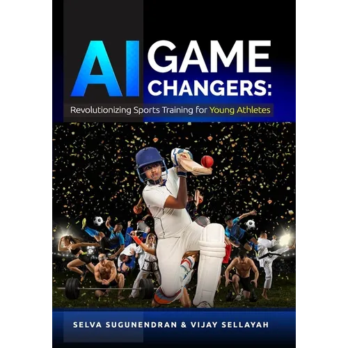 AI Game Changers: Revolutionizing Sports Training for Young Athletes - Paperback