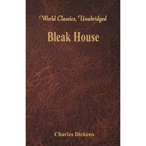 Bleak House (World Classics, Unabridged) - Paperback