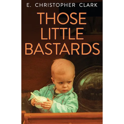 Those Little Bastards - Paperback