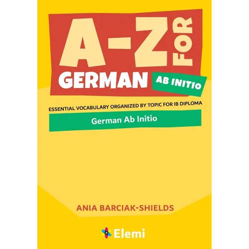 A-Z for German Ab Initio: Essential vocabulary organized by topic for IB Diploma - Paperback