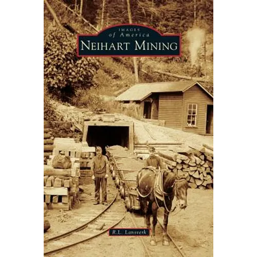 Neihart Mining - Hardcover