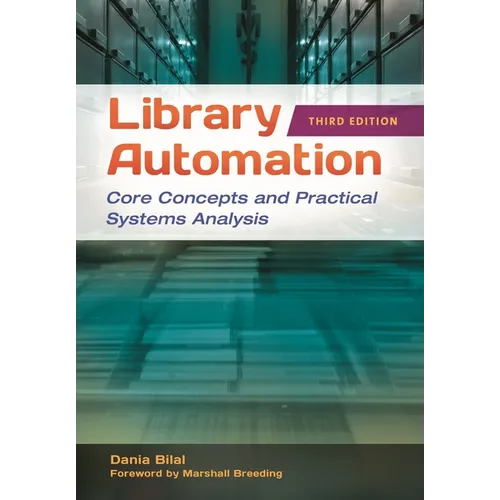 Library Automation: Core Concepts and Practical Systems Analysis - Paperback