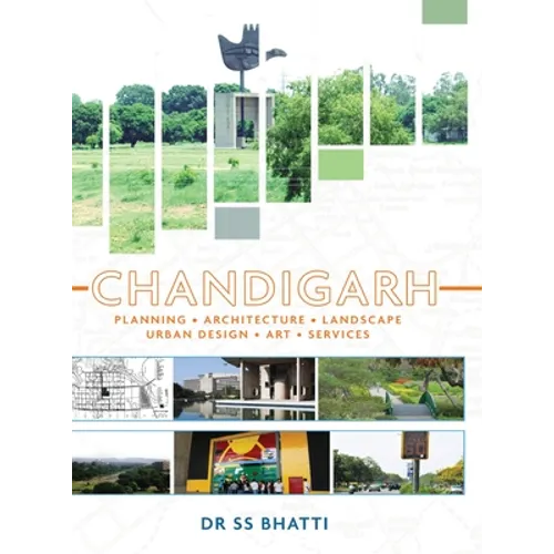 Chandigarh: Planning - Architecture - Landscape - Urban Design - Art - Services
