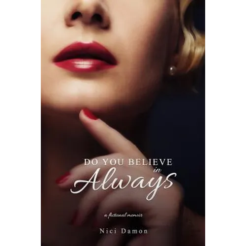 Do You Believe in Always: A Fictional Memoir - Paperback