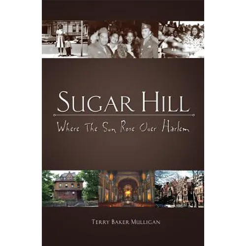 Sugar Hill: Where The Sun Rose Over Harlem - Paperback