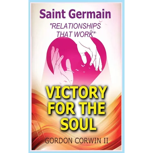 Victory for the Soul: Relationships That Work - Hardcover