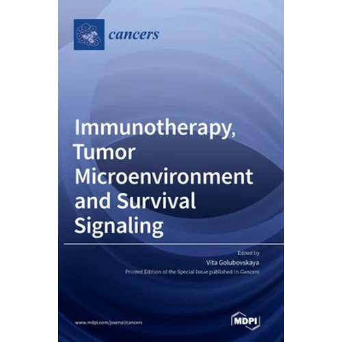 Immunotherapy, Tumor Microenvironment and Survival Signaling - Hardcover