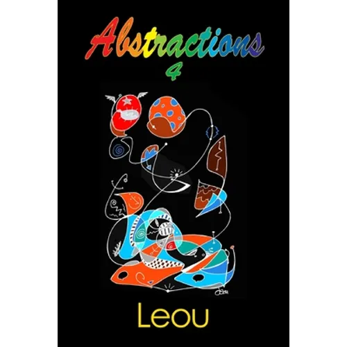 Abstractions 4: The Visionary Art of Leou - Paperback