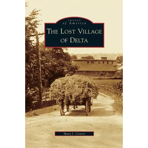 Lost Village of Delta - Hardcover
