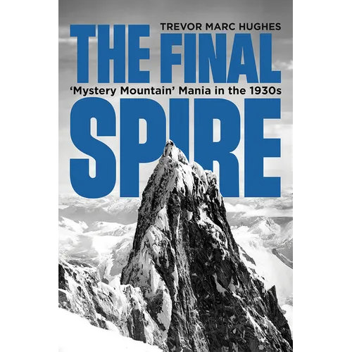 The Final Spire: 'Mystery Mountain' Mania in the 1930s - Paperback