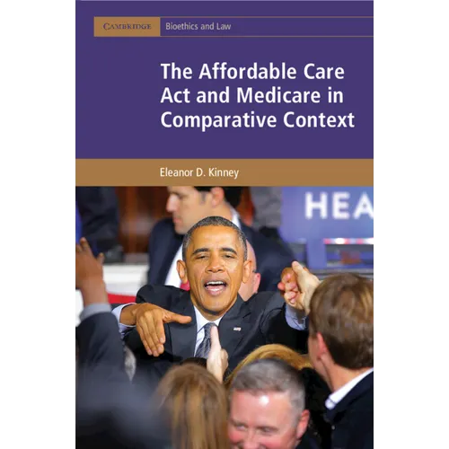 The Affordable Care Act and Medicare in Comparative Context - Paperback