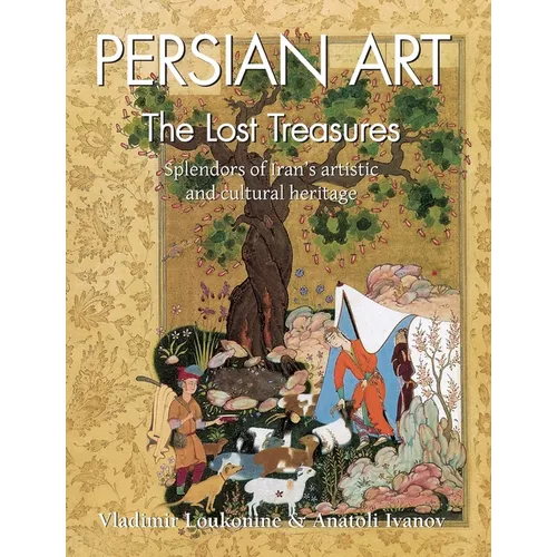 Persian Art: Splendors of Iran's artistic and cultural heritage - Hardcover