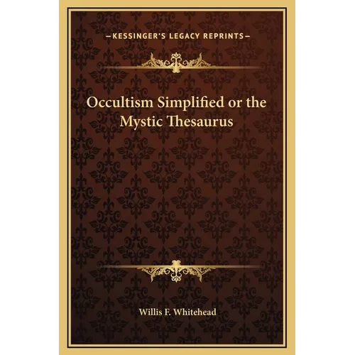 Occultism Simplified or the Mystic Thesaurus