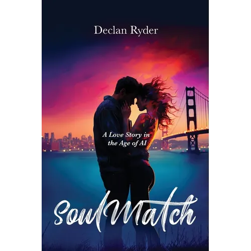 SoulMatch: A Love Story in the Age of AI - Paperback