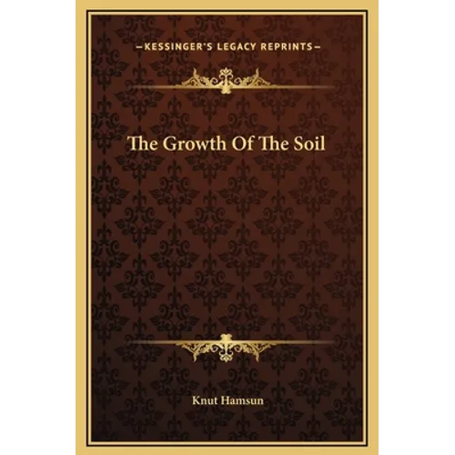 The Growth Of The Soil - Hardcover