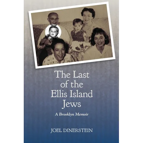 The Last of the Ellis Island Jews: A Brooklyn Memoir - Paperback