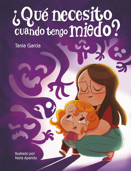 ¿Qué Necesito Cuando Tengo Miedo? / What Do I Need When Im Afraid? - Hardcover