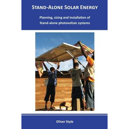 Stand-alone solar energy: Planning, sizing and installation of stand-alone photovoltaic systems - Paperback