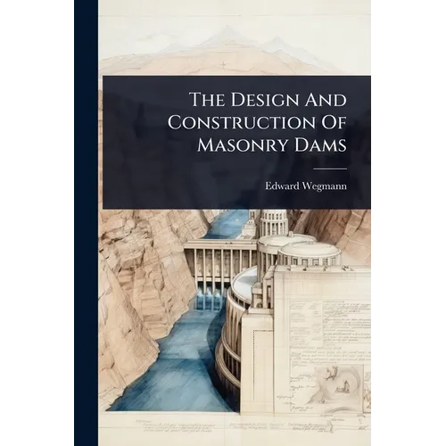The Design And Construction Of Masonry Dams - Paperback