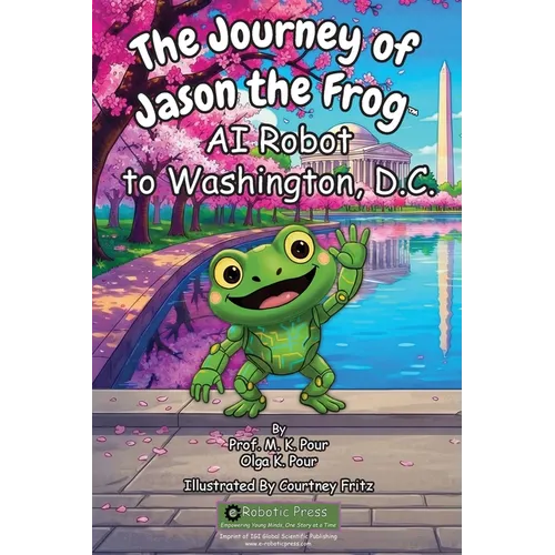 The Journey of Jason the Frog(TM) AI Robot to Washington, D.C. - Paperback