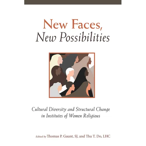 New Faces, New Possibilities: Cultural Diversity and Structural Change in Institutes of Women Religious - Paperback