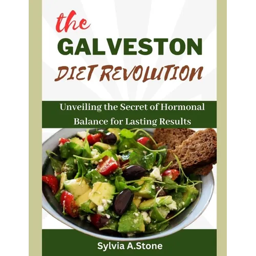 The Galveston Diet Revolution: Unveiling the Secrets of Hormonal Balance for Lasting Results - Paperback