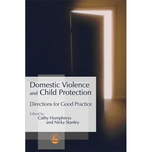 Domestic Violence and Child Protection: Directions for Good Practice - Paperback