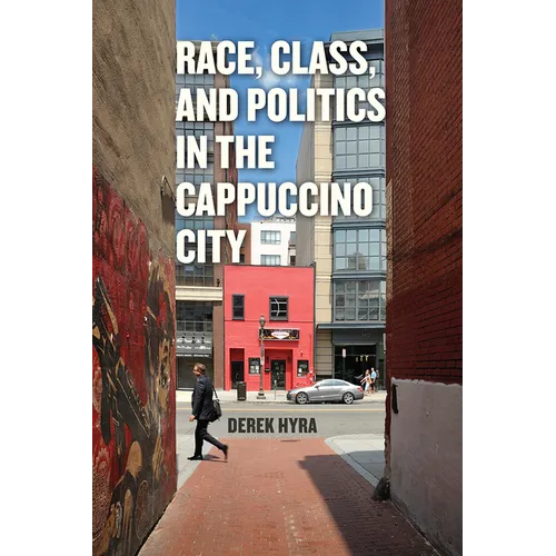 Race, Class, and Politics in the Cappuccino City - Paperback