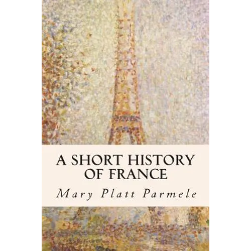 A Short History of France - Paperback