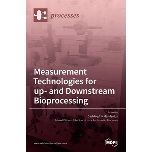 Measurement Technologies for up- and Downstream Bioprocessing - Hardcover