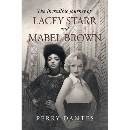 The Incredible Journey of Lacey Starr and Mabel Brown - Paperback