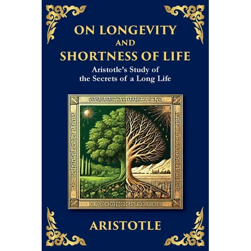 On Longevity and Shortness of Life: Aristotle's Study of the Secrets of a Long Life (Large Print Deluxe Edition For Easy Reading) - Paperback