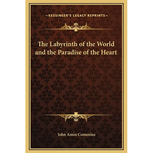 The Labyrinth of the World and the Paradise of the Heart - Hardcover