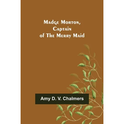 Madge Morton, Captain of the Merry Maid - Paperback