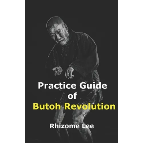 Practice Guide of Butoh Revolution - Paperback