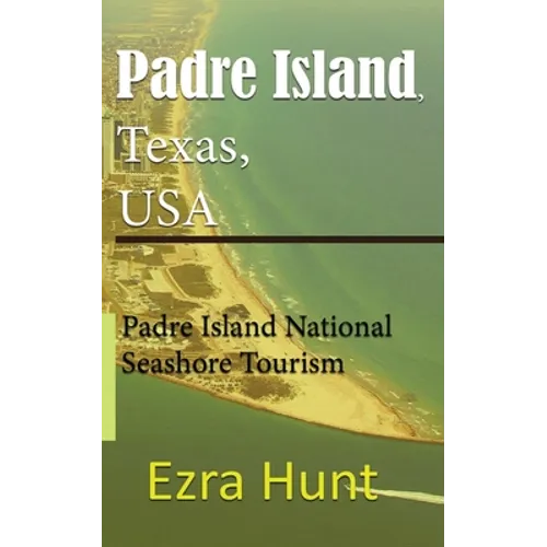 Padre Island, Texas, USA: Padre Island National Seashore Tourism