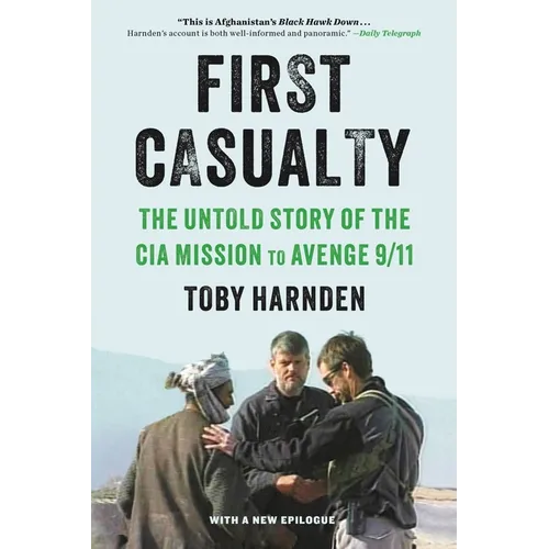 First Casualty: The Untold Story of the CIA Mission to Avenge 9/11 - Paperback