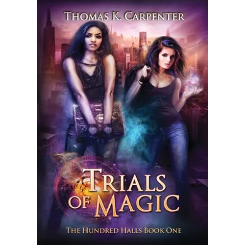 Trials of Magic: The Hundred Halls Series Book One - Hardcover