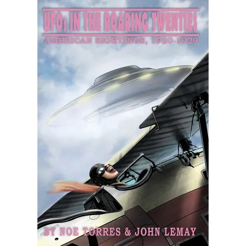 UFOs in the Roaring Twenties: American Sightings, 1920-1929 - Hardcover