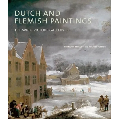 Dutch and Flemish Paintings: Dulwich Picture Gallery - Hardcover