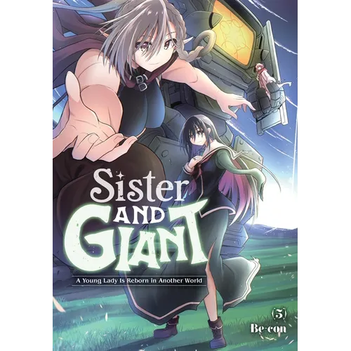 Sister and Giant: A Young Lady Is Reborn in Another World, Vol. 5: Volume 5 - Paperback