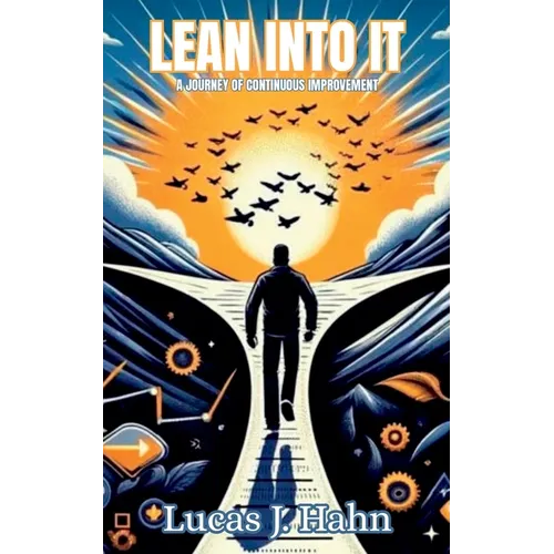 Lean Into It - A Journey of Continuous Improvement - Paperback