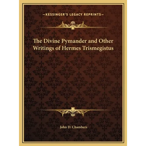 The Divine Pymander and Other Writings of Hermes Trismegistus - Hardcover