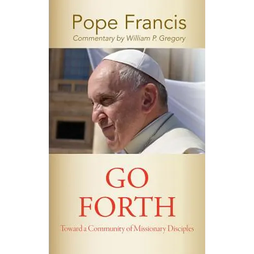 Go Forth: Toward a Community of Missionary Disciples - Paperback