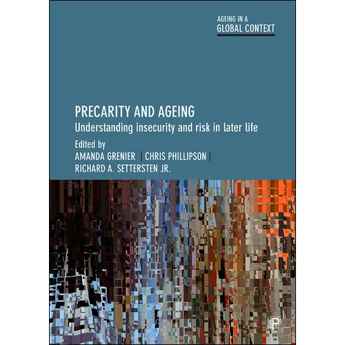 Precarity and Ageing: Understanding Insecurity and Risk in Later Life - Paperback