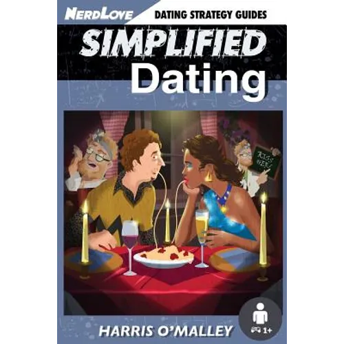 Simplified Dating: The Ultimate Guide To Mastering Dating... Quickly - Paperback