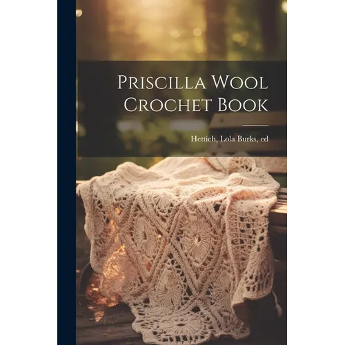 Priscilla Wool Crochet Book - Paperback