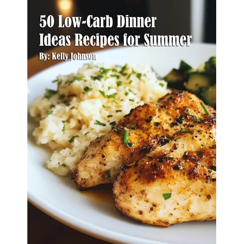 50 Low-Carb Dinner Ideas Recipes for Summer - Paperback