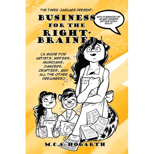 Business for the Right-Brained: A Guide for Artists, Writers, Musicians, Dancers, Crafters, and All the Other Dreamers